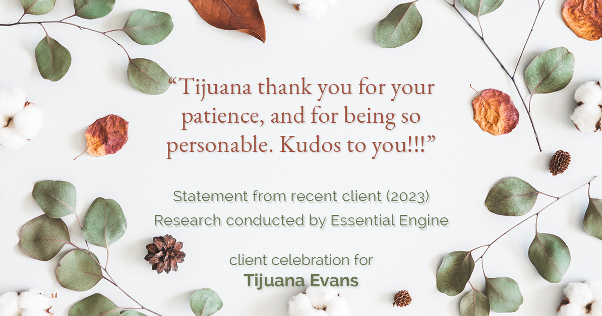 Testimonial for real estate agent Tijuana Evans with Prime 1 Realty in , : "Tijuana thank you for your patience, and for being so personable. Kudos to you!!!"