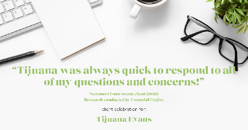 Testimonial for real estate agent Tijuana Evans with Prime 1 Realty in Charlotte, NC: "Tijuana was always quick to respond to all of my questions and concerns!"