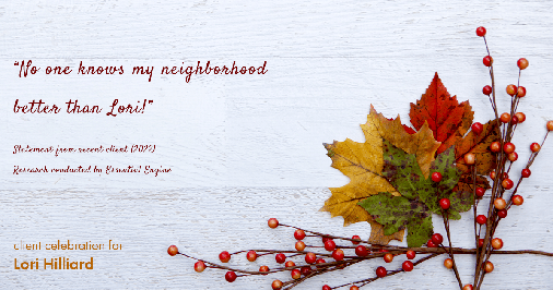 Testimonial for real estate agent Lori Hilliard with Berkshire Hathaway HomeServices, The Preferred Realty in Slippery Rock, PA: "No one knows my neighborhood better than Lori!"