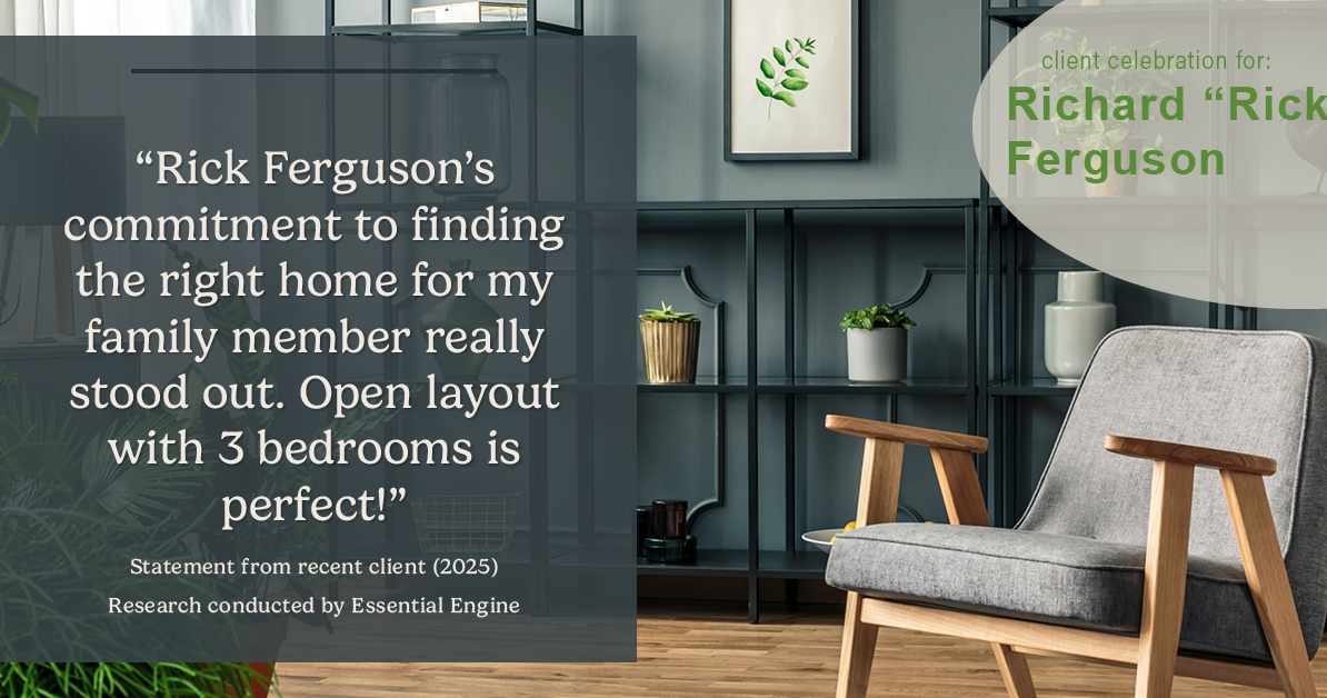 Testimonial for real estate agent Richard "Rick" Ferguson with Coldwell Banker Realty in Mesa, AZ: "Rick Ferguson's commitment to finding the right home for my family member really stood out. Open layout with 3 bedrooms is perfect!"