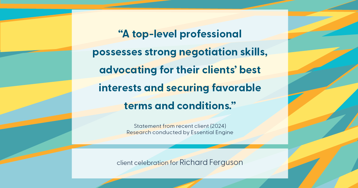 Testimonial for real estate agent Richard "Rick" Ferguson with Coldwell Banker Realty in Mesa, AZ: "A top-level professional possesses strong negotiation skills, advocating for their clients' best interests and securing favorable terms and conditions."