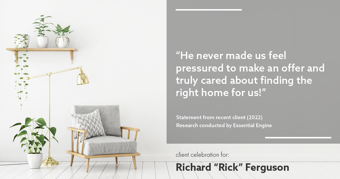 Testimonial for real estate agent Richard "Rick" Ferguson with Coldwell Banker Realty in Mesa, AZ: "He never made us feel pressured to make an offer and truly cared about finding the right home for us!"