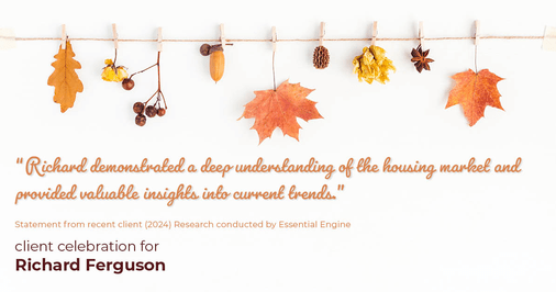 Testimonial for real estate agent Richard "Rick" Ferguson with Coldwell Banker Realty in Mesa, AZ: "Richard demonstrated a deep understanding of the housing market and provided valuable insights into current trends.
