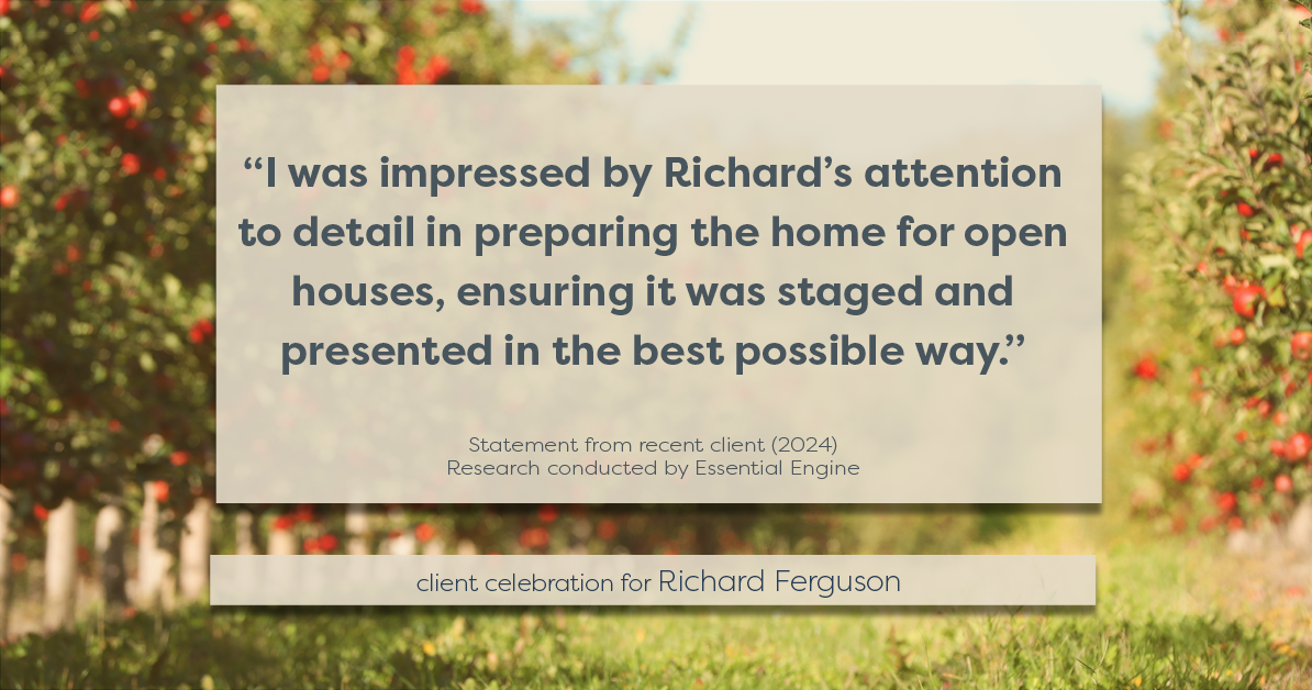 Testimonial for real estate agent Richard "Rick" Ferguson with Coldwell Banker Realty in Mesa, AZ: "I was impressed by Richard's attention to detail in preparing the home for open houses, ensuring it was staged and presented in the best possible way."