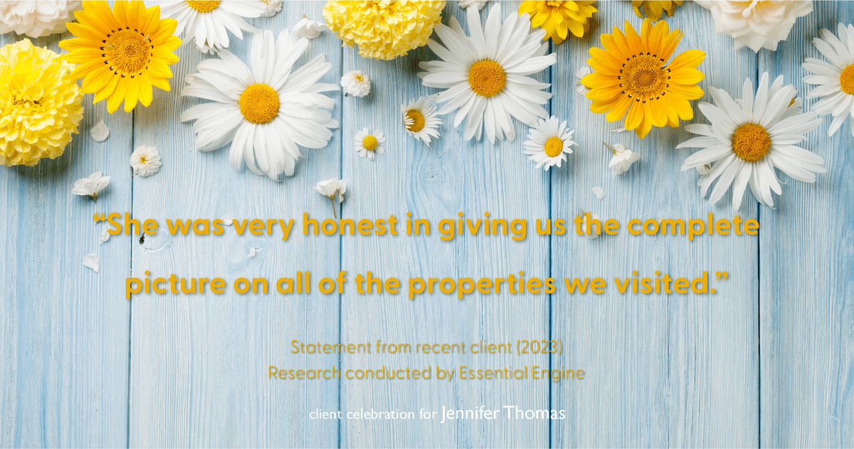 Testimonial for real estate agent Jennifer Thomas with Seven Gables Real Estate in , : "She was very honest in giving us the complete picture on all of the properties we visited."