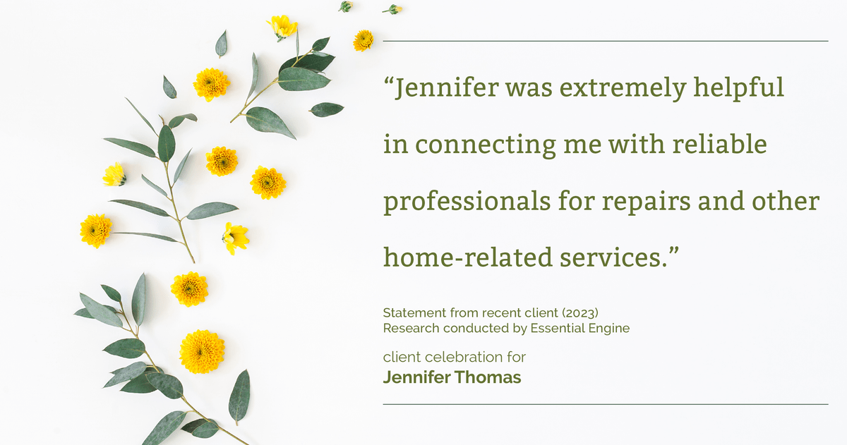 Testimonial for real estate agent Jennifer Thomas with Seven Gables Real Estate in , : "Jennifer was extremely helpful in connecting me with reliable professionals for repairs and other home-related services."