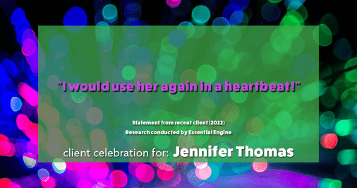 Testimonial for real estate agent Jennifer Thomas with Seven Gables Real Estate in Huntington Beach, CA: "I would use her again in a heartbeat!”