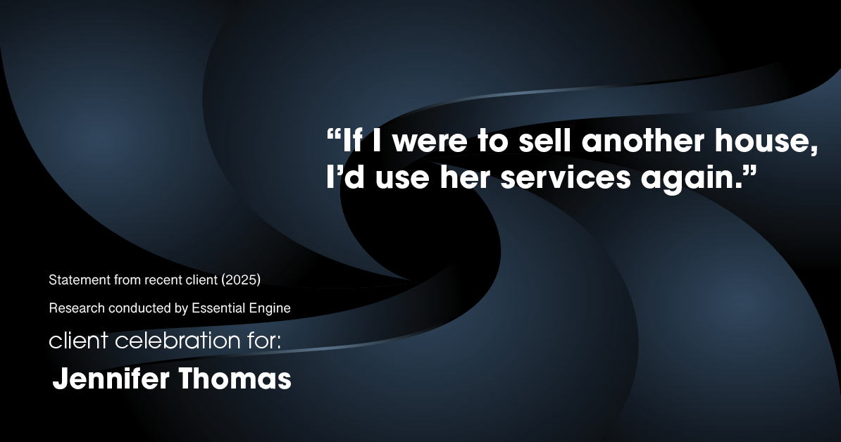 Testimonial for real estate agent Jennifer Thomas with Seven Gables Real Estate in , : “If I were to sell another house, I’d use her services again.”