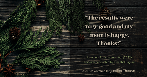 Testimonial for real estate agent Jennifer Thomas with Seven Gables Real Estate in Huntington Beach, CA: "The results were very good and my mom is happy. Thanks!"