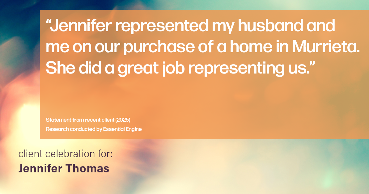 Testimonial for real estate agent Jennifer Thomas with Seven Gables Real Estate in , : “Jennifer represented my husband and me on our purchase of a home in Murrieta. She did a great job representing us.”