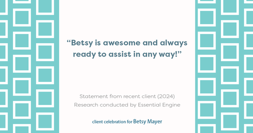 Testimonial for real estate agent Betsy Mayer with RE/MAX Executive in Charlotte, NC: "Betsy is awesome and always ready to assist in any way!"
