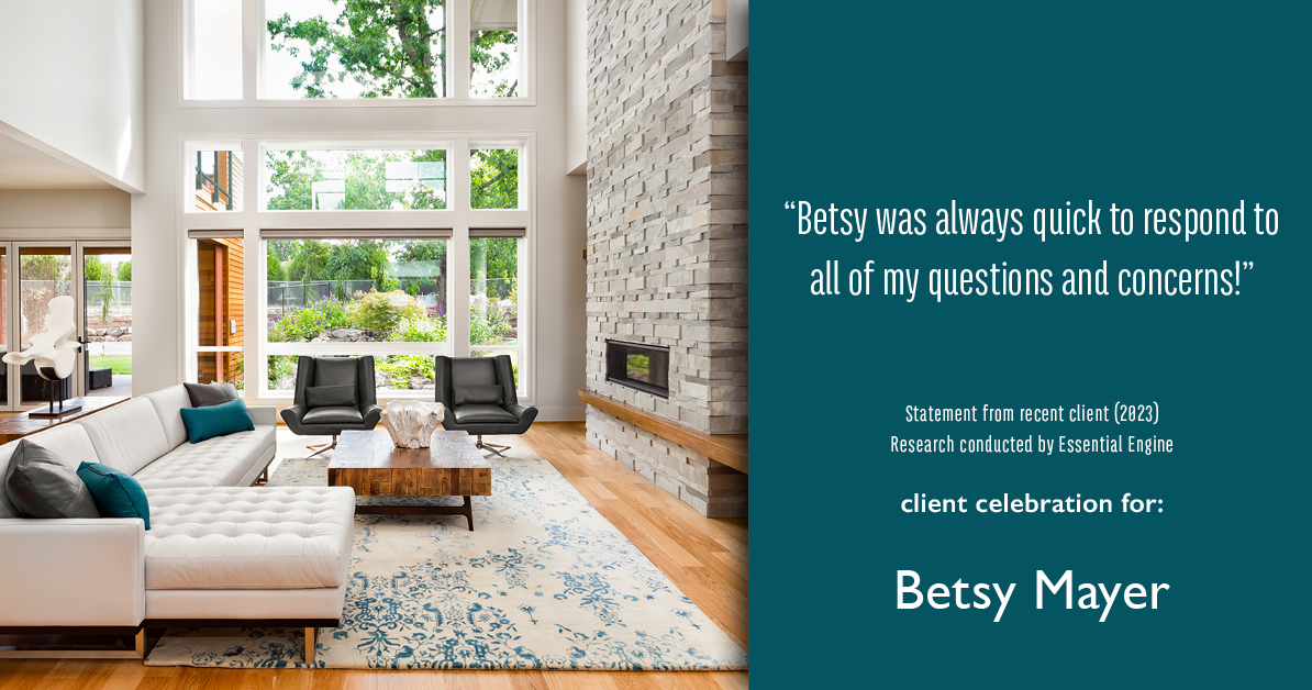 Testimonial for real estate agent Betsy Mayer with RE/MAX Executive in Charlotte, NC: "Betsy was always quick to respond to all of my questions and concerns!"