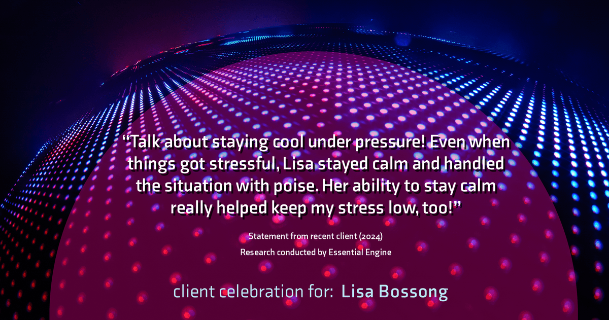 Testimonial for real estate agent Lisa Bossong with Keller Williams Realty in , : "Talk about staying cool under pressure! Even when things got stressful, Lisa stayed calm and handled the situation with poise. Her ability to stay calm really helped keep my stress low, too!"