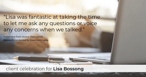 Testimonial for real estate agent Lisa Bossong with Keller Williams Realty in , : "Lisa was fantastic at taking the time to let me ask any questions or voice any concerns when we talked."