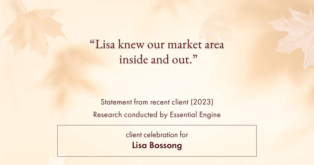 Testimonial for real estate agent Lisa Bossong with Keller Williams Realty in , : "Lisa knew our market area inside and out."