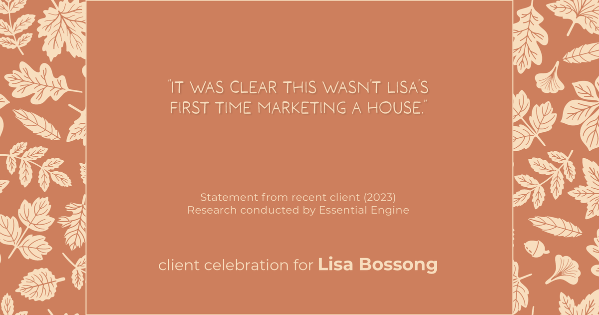 Testimonial for real estate agent Lisa Bossong with Keller Williams Realty in , : "It was clear this wasn't Lisa's first time marketing a house."