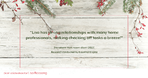 Testimonial for real estate agent Lisa Bossong with Keller Williams Realty in Wexford, PA: "Lisa has strong relationships with many home professionals, making checking off tasks a breeze!"