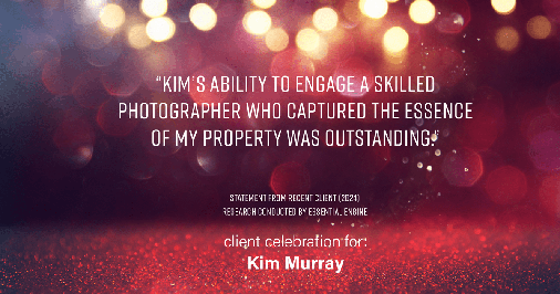 Testimonial for real estate agent Kim Murray with Berkshire Hathaway Home Services The Preferred Realty in , : "Kim's ability to engage a skilled photographer who captured the essence of my property was outstanding."