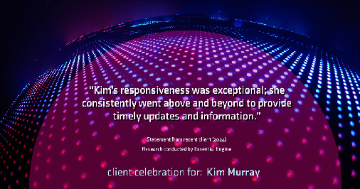 Testimonial for real estate agent Kim Murray with Berkshire Hathaway Home Services The Preferred Realty in , : "Kim's responsiveness was exceptional; she consistently went above and beyond to provide timely updates and information."