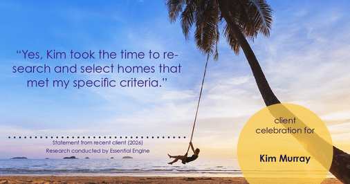 Testimonial for real estate agent Kim Murray with Berkshire Hathaway Home Services The Preferred Realty in , : "Yes, Kim took the time to research and select homes that met my specific criteria."