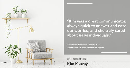 Testimonial for real estate agent Kim Murray with Berkshire Hathaway Home Services The Preferred Realty in , : "Kim was a great communicator, always quick to answer and ease our worries, and she truly cared about us as individuals."