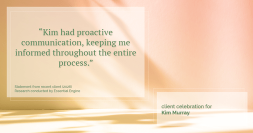 Testimonial for real estate agent Kim Murray with Berkshire Hathaway Home Services The Preferred Realty in , : "Kim had proactive communication, keeping me informed throughout the entire process."