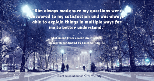 Testimonial for real estate agent Kim Murray with Berkshire Hathaway Home Services The Preferred Realty in , : "Kim always made sure my questions were answered to my satisfaction and was always able to explain things in multiple ways for me to better understand."