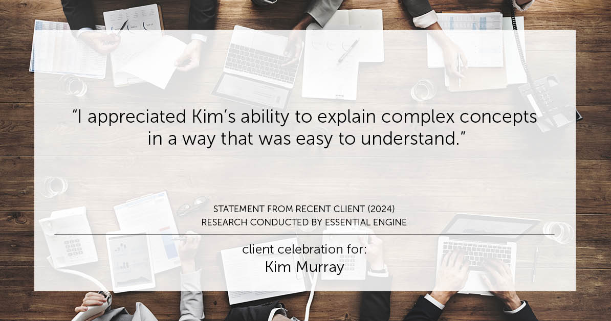 Testimonial for real estate agent Kim Murray with Berkshire Hathaway Home Services The Preferred Realty in , : "I appreciated Kim's ability to explain complex concepts in a way that was easy to understand."