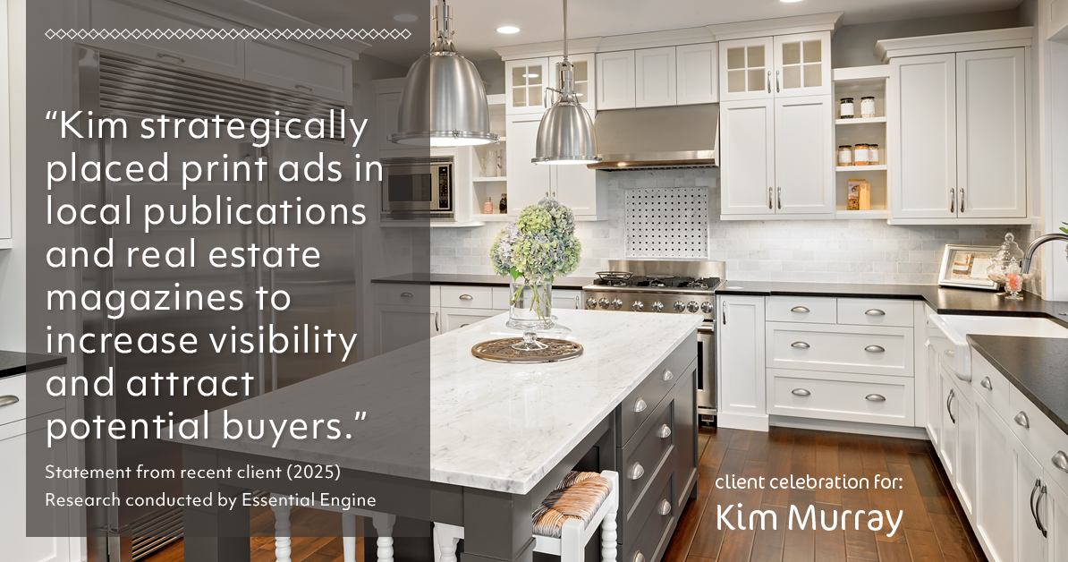 Testimonial for real estate agent Kim Murray with Berkshire Hathaway Home Services The Preferred Realty in , : "Kim strategically placed print ads in local publications and real estate magazines to increase visibility and attract potential buyers."
