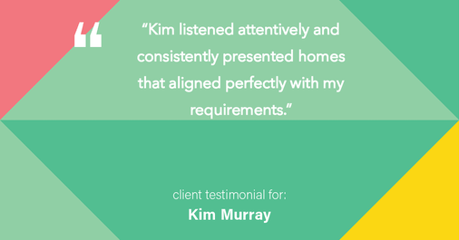 Testimonial for real estate agent Kim Murray with Berkshire Hathaway Home Services The Preferred Realty in , : "Kim listened attentively and consistently presented homes that aligned perfectly with my requirements."