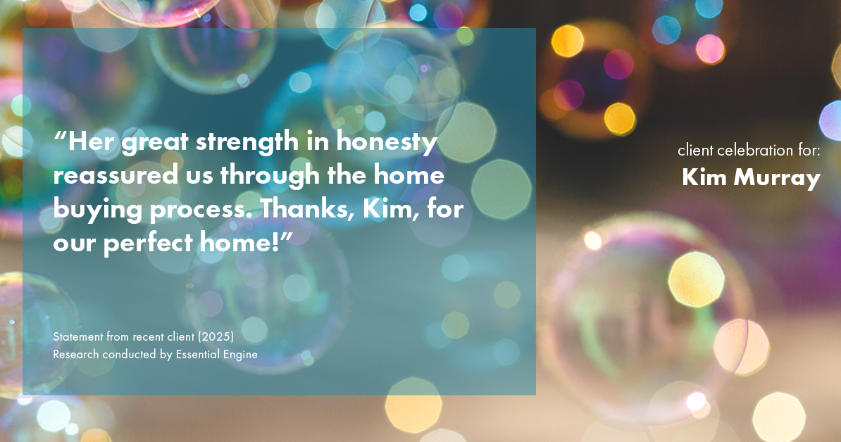 Testimonial for real estate agent Kim Murray with Berkshire Hathaway Home Services The Preferred Realty in , : "Her great strength in honesty reassured us through the home buying process. Thanks, Kim, for our perfect home!"