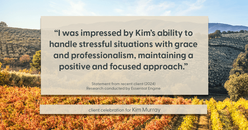 Testimonial for real estate agent Kim Murray with Berkshire Hathaway Home Services The Preferred Realty in , : "I was impressed by Kim's ability to handle stressful situations with grace and professionalism, maintaining a positive and focused approach."