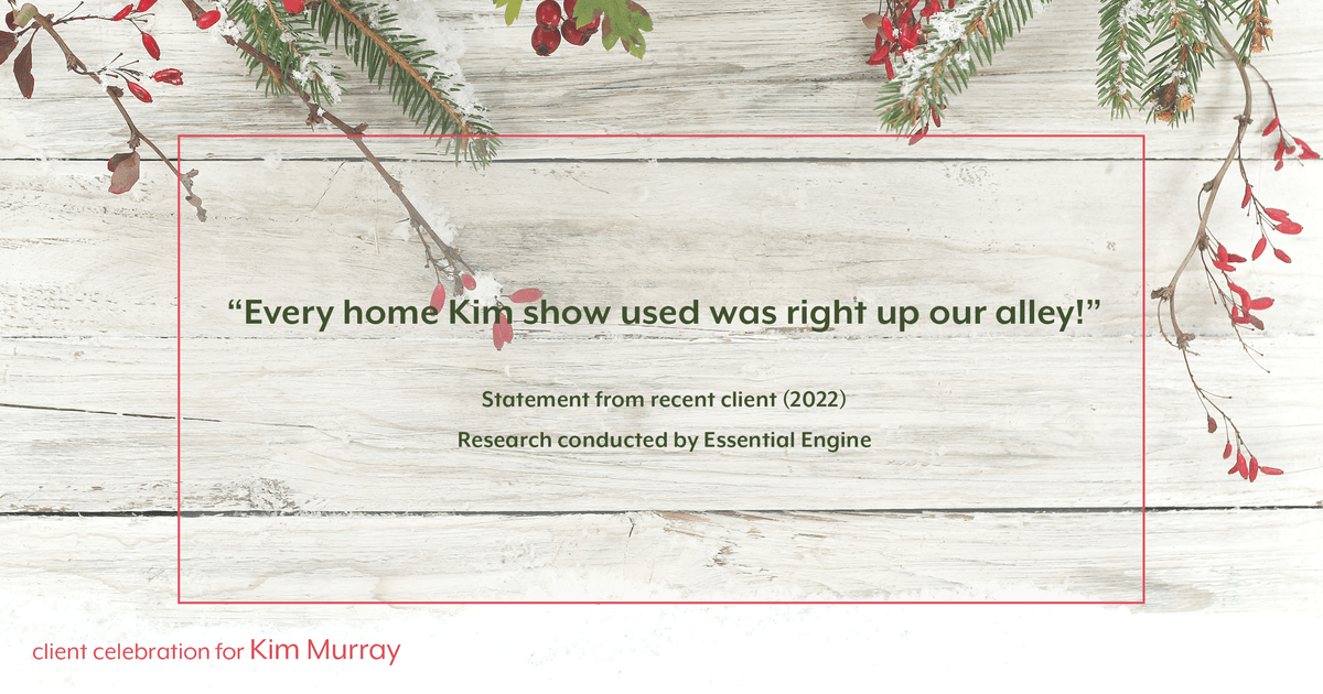 Testimonial for real estate agent Kim Murray with Berkshire Hathaway Home Services The Preferred Realty in , : "Every home Kim show used was right up our alley!"