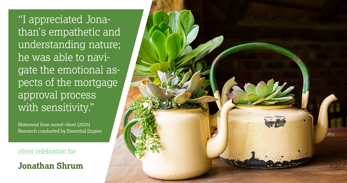 Testimonial for mortgage professional Jonathan Shrum with Arbor Financial & KMC Financial in , : "I appreciated Jonathan's empathetic and understanding nature; he was able to navigate the emotional aspects of the mortgage approval process with sensitivity."