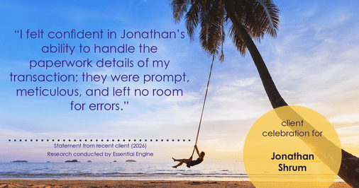 Testimonial for mortgage professional Jonathan Shrum with Arbor Financial & KMC Financial in , : "I felt confident in Jonathan's ability to handle the paperwork details of my transaction; they were prompt, meticulous, and left no room for errors."