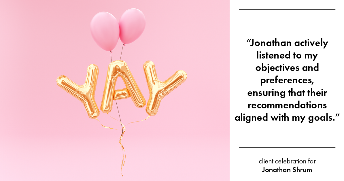 Testimonial for mortgage professional Jonathan Shrum with Arbor Financial & KMC Financial in , : "Jonathan actively listened to my objectives and preferences, ensuring that their recommendations aligned with my goals."
