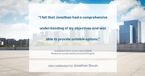 Testimonial for mortgage professional Jonathan Shrum with Arbor Financial & KMC Financial in , : "I felt that Jonathan had a comprehensive understanding of my objectives and was able to provide suitable options."
