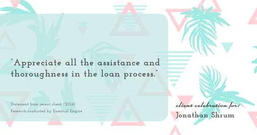 Testimonial for mortgage professional Jonathan Shrum with Arbor Financial & KMC Financial in , : "Appreciate all the assistance and thoroughness in the loan process."