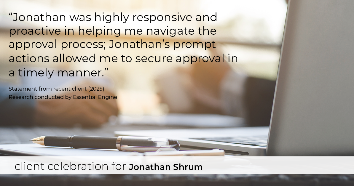 Testimonial for mortgage professional Jonathan Shrum with Arbor Financial & KMC Financial in , : "Jonathan was highly responsive and proactive in helping me navigate the approval process; Jonathan's prompt actions allowed me to secure approval in a timely manner."