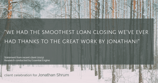 Testimonial for mortgage professional Jonathan Shrum with Arbor Financial & KMC Financial in , : "We had the smoothest loan closing we've ever had thanks to the great work by Jonathan!"