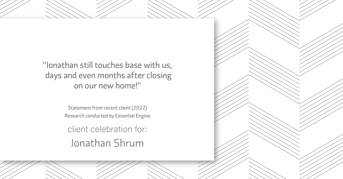 Testimonial for mortgage professional Jonathan Shrum with Arbor Financial & KMC Financial in , : "Jonathan still touches base with us, days and even months after closing on our new home!"