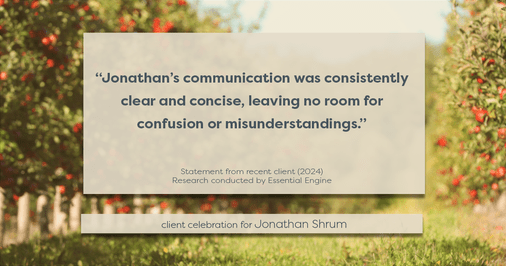 Testimonial for mortgage professional Jonathan Shrum with Arbor Financial & KMC Financial in , : "Jonathan's communication was consistently clear and concise, leaving no room for confusion or misunderstandings."