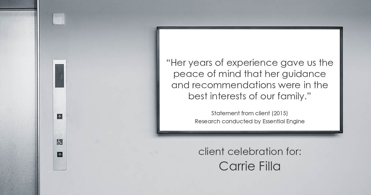Testimonial for real estate agent Carrie Filla in Carlsbad, CA: "Her years of experience gave us the peace of mind that her guidance and recommendations were in the best interests of our family."