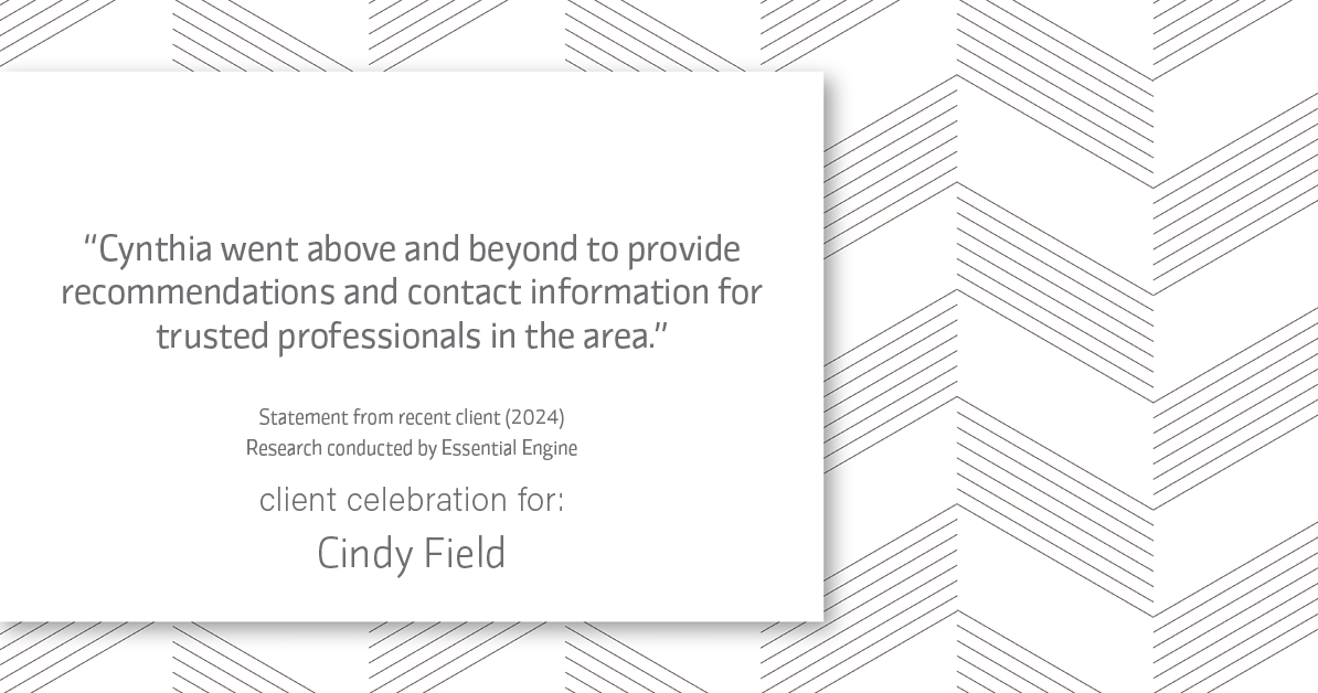 Testimonial for real estate agent Cynthia Ruggiero (Cindy Field) in , : "Cynthia went above and beyond to provide recommendations and contact information for trusted professionals in the area."