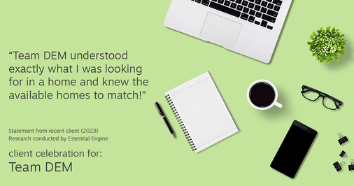 Testimonial for real estate agent Denise Matthis with DEM Financial Services & Real Estate in , : "Team DEM understood exactly what I was looking for in a home and knew the available homes to match!"