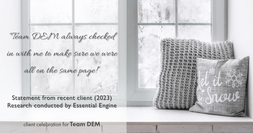 Testimonial for real estate agent Denise Matthis with DEM Financial Services & Real Estate in , : "Team DEM always checked in with me to make sure we were all on the same page!"