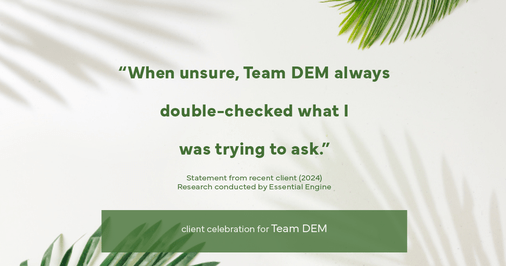 Testimonial for real estate agent Denise Matthis with DEM Financial Services & Real Estate in , : "When unsure, Team DEM always double-checked what I was trying to ask."