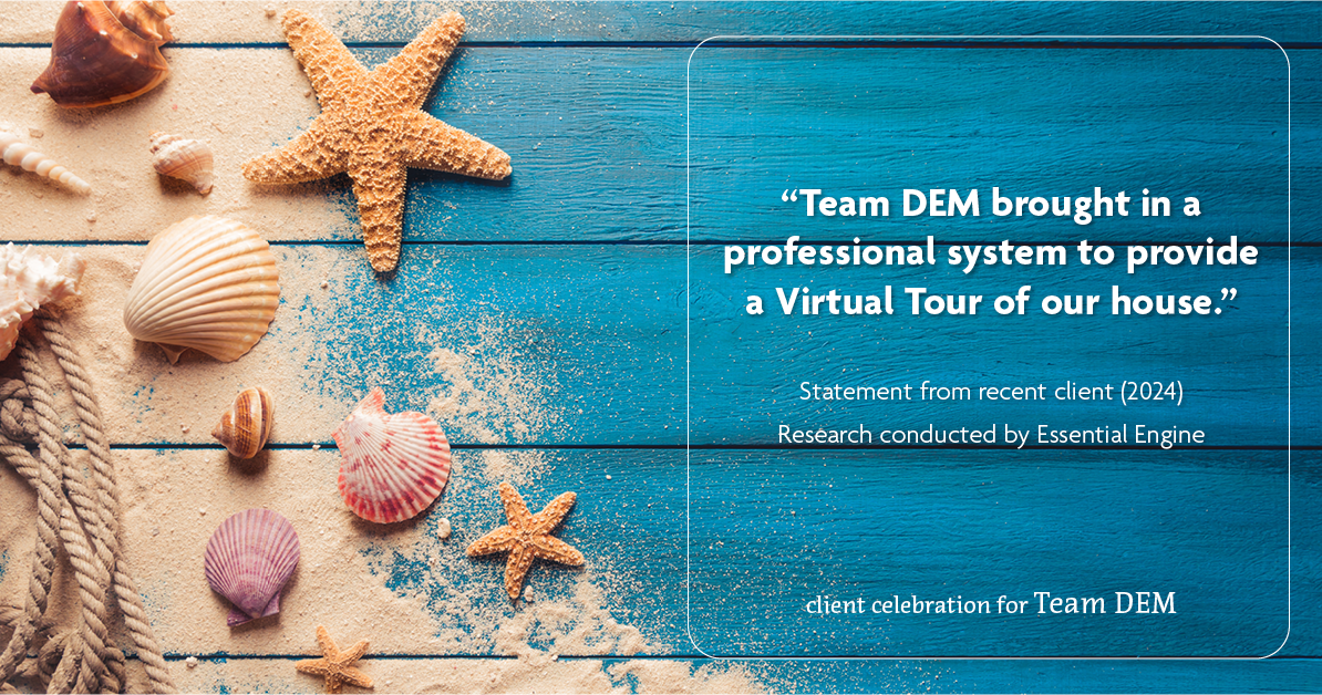 Testimonial for real estate agent Denise E Matthis with DEM Financial Services & Real Estate in San Diego, CA: "Team DEM brought in a professional system to provide a Virtual Tour of our house."