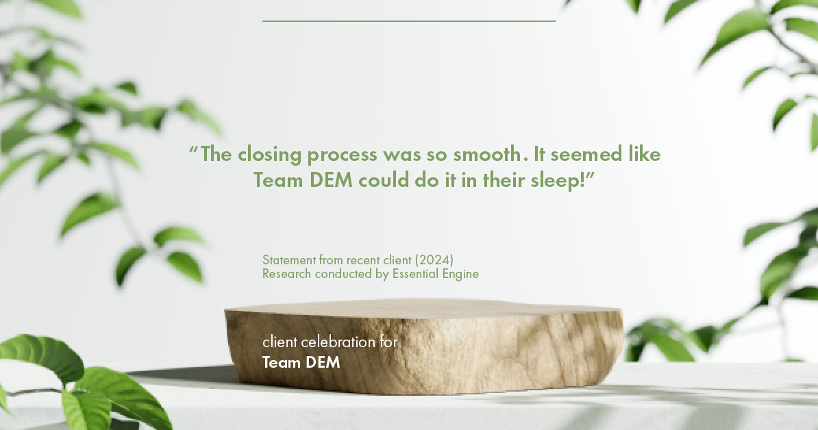 Testimonial for real estate agent Denise Matthis with DEM Financial Services & Real Estate in , : "The closing process was so smooth. It seemed like Team DEM could do it in their sleep!"