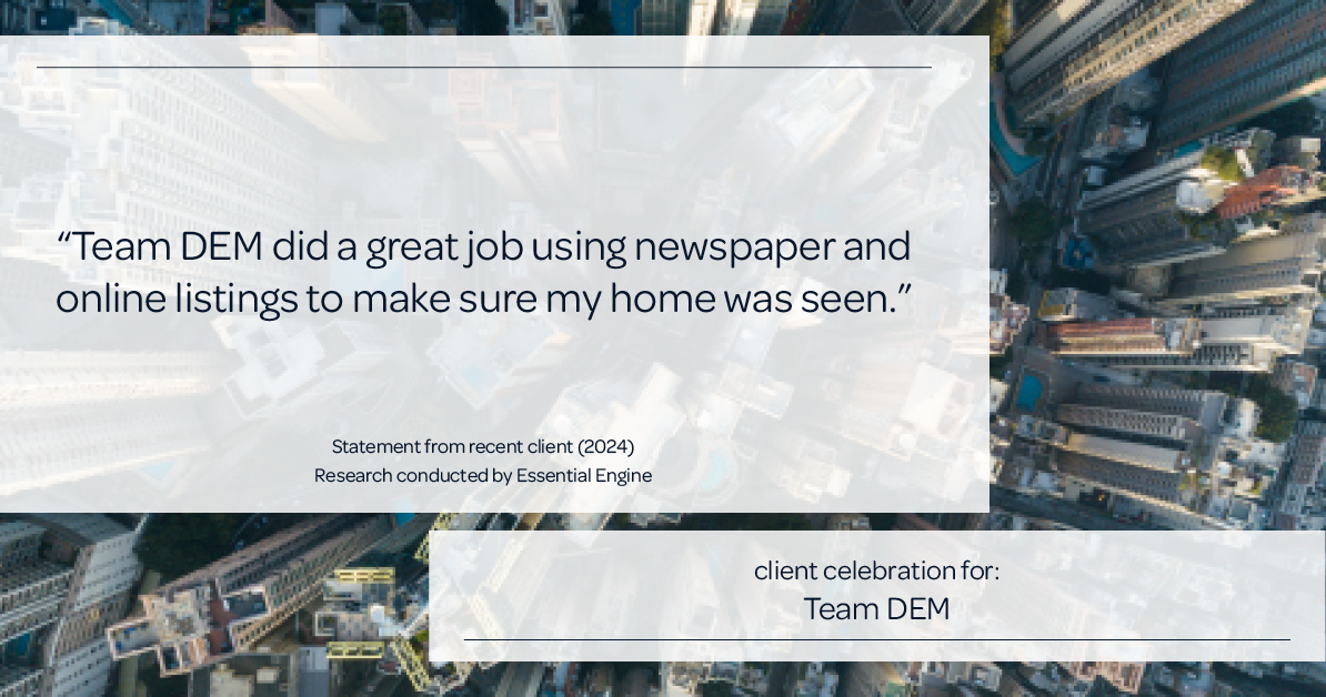 Testimonial for real estate agent Denise Matthis with DEM Financial Services & Real Estate in , : "Team DEM did a great job using newspaper and online listings to make sure my home was seen."